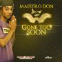 MAESTRO DON - GONE TOO SOON - EP - #ITUNES 6/4/13 #warriorchief