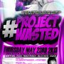 #ProjectWASTED kickback/house party Thursday 284 south Gordon mableton, Ga 30126 