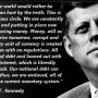 This was & is the only president ever for the ppl. All these other guys were just puppets! 